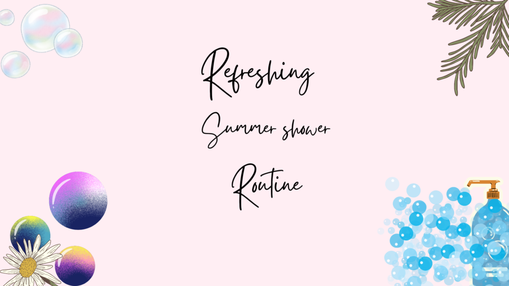 refreshing shower routine for all day refreshness